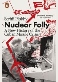 Nuclear Folly - Serhii Plokhy, Penguin Books Ltd