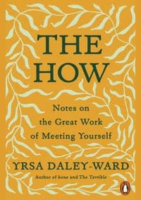 The How - Yrsa Daley-Ward, Penguin Books Ltd