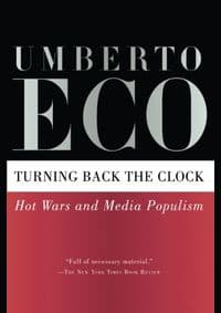 Turning Back the Clock: Hot Wars and Media Populism - Umberto Eco, Harvest Books 1