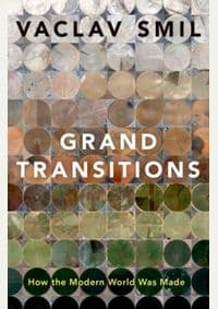 Grand Transitions: How the Modern World Was Made - Vaclav Smil, Oxford University Press 1