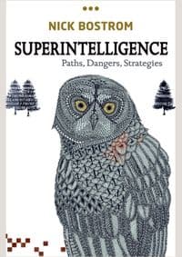 Superintelligence : Paths, Dangers, Strategies - Nick (Professor in the Faculty of Philosophy & Oxford Martin School and Director, Future of Humanity Institute, University of Oxford) Bostrom, Oxford University Press 1