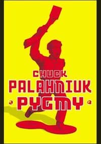 Pygmy - Chuck Palahniuk, Jonathan Cape 1