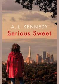 Serious Sweet - A. L. Kennedy, Jonathan Cape