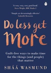 Do Less, Get More - Sháá Wasmund, Penguin Books Ltd 1