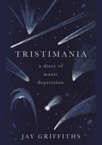 Tristimania : A Diary of Manic Depression - Jay Griffiths, Hamish Hamilton