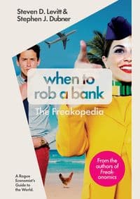 When to Rob a Bank - Steven Levitt, Stephen Dubner, Penguin 1