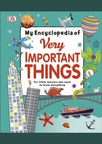 My Encyclopedia Of Very Important Things - DK, Dorling Kindersley Ltd 1