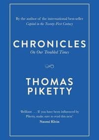 Chronicles : On Our Troubled Times - Thomas Piketty, Viking