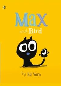 Max and Bird - Ed Vere, Penguin Random House Children's UK