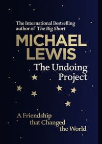 The Undoing Project: A Friendship That Changed the World - Michael Lewis, Allen Lane 1