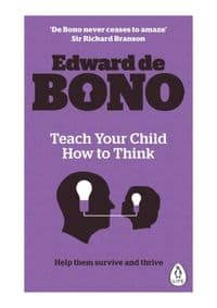 Teach Your Child How to Think - Edward de Bono, Penguin Books Ltd