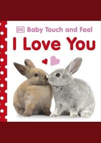 Baby Touch and Feel I Love You - autor neuvedený 1