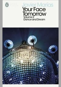 Your Face Tomorrow, Volume 2: Dance and Dream - Javier Marías, Penguin Classics