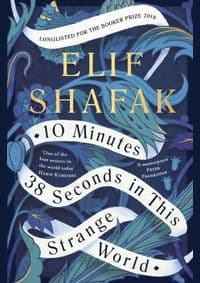 10 Minutes 38 Seconds in this Strange World - Elif Shafak, Viking