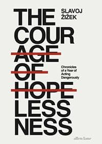 The Courage of Hopelessness - Slavoj Žižek, Allen Lane