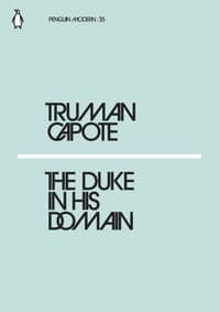 The Duke in His Domain - Truman Capote, Penguin Classics
