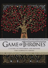 Game of Thrones: A Guide to Westeros and Beyond: The Complete Series - autor neuvedený 1