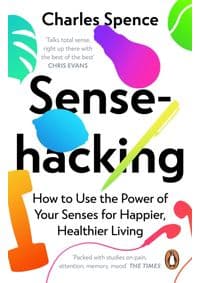 Sensehacking - Charles Spence, Penguin Books