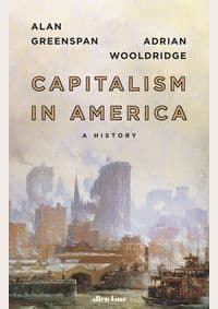 Capitalism in America - Alan Greenspan, Adrian Wooldridge, Allen Lane 1