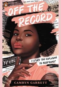 Off the Record - Camryn Garrett, Penguin Books