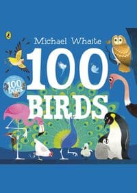 100 Birds - Michael Whaite, Penguin Random House Children's UK 1