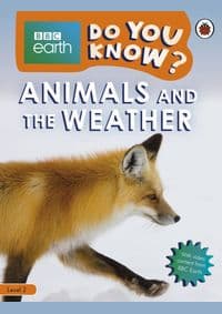 Animals and the Weather - BBC Earth Do You Know... Level 2 - autor neuvedený