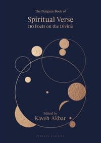 The Penguin Book of Spiritual Verse : 110 Poets on the Divine - Akbar Kaveh
