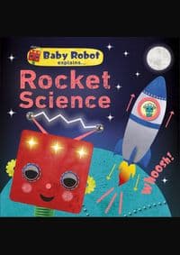 Baby Robot Explains... Rocket Science - autor neuvedený