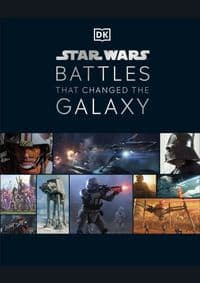 Star Wars™ Battles That Changed The Galaxy - Cole Horton, Jason Fry, Amy Ratcliffe, Chris Kempshall, Dorling Kindersley Ltd 1