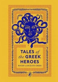 Tales of the Greek Heroes - Roger Lancelyn Green, Puffin Classics