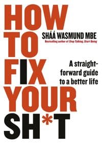 How to Fix Your Sht : A Straightforward Guide to a Better Life - autor neuvedený 1
