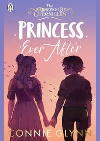 Princess Ever After - Connie Glynn, Penguin Random House Children's UK 1