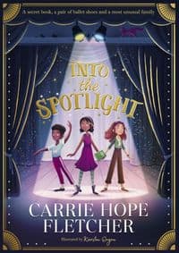Into the Spotlight - Carrie Hope Fletcher, Puffin 1