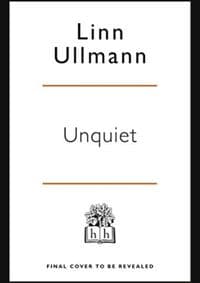 Unquiet - Linn Ullmann, Hamish Hamilton