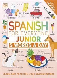 Spanish for Everyone Junior: 5 Words a Day - DK, Dorling Kindersley Ltd