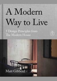 A Modern Way to Live - Matt Gibberd, Penguin Books Ltd 1