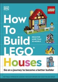 How to Build LEGO® Houses - Jessica Farrell, Nate Dias, Hannah Dolan, Dorling Kindersley Ltd