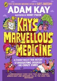 Kay's Marvellous Medicine - Adam Kay, Puffin