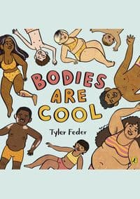 Bodies Are Cool - Tyler Feder, Puffin