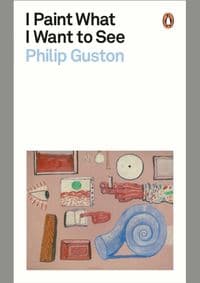 I Paint What I Want to See - Philip Guston, Penguin Classics 1