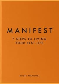 Manifest : The Sunday Times bestseller that will change your life - Nafousi Roxie