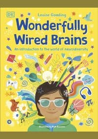 Wonderfully Wired Brains - Louise Gooding, DK Children 1