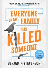 Everyone In My Family Has Killed Someone - Benjamin Stevenson, Michael Joseph 1