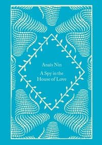 A Spy In The House Of Love - Anais Nin, Penguin Classics 1
