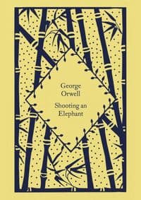Shooting an Elephant - George Orwell, Penguin Classics 1
