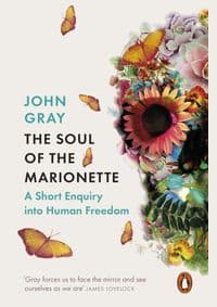 Soul of the Marionette - John Gray, Penguin Books Ltd