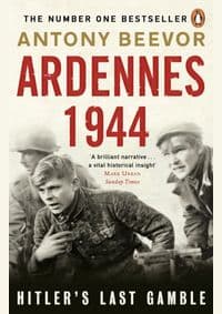 Ardennes 1944 : Hitlers Last Gamble - Antony Beevor, Penguin Books Ltd