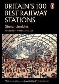 Britains 100 Best Railway Stations - Simon Jenkins, Penguin Books Ltd 1