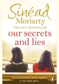 Our Secrets and Lies - Sinead Moriarty, Penguin Books