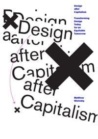 Design after Capitalism - Matthew Wizinsky, MIT Press Ltd